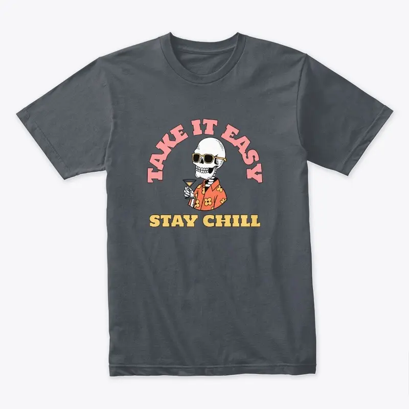 Take It Easy,  Stay Chill Tee