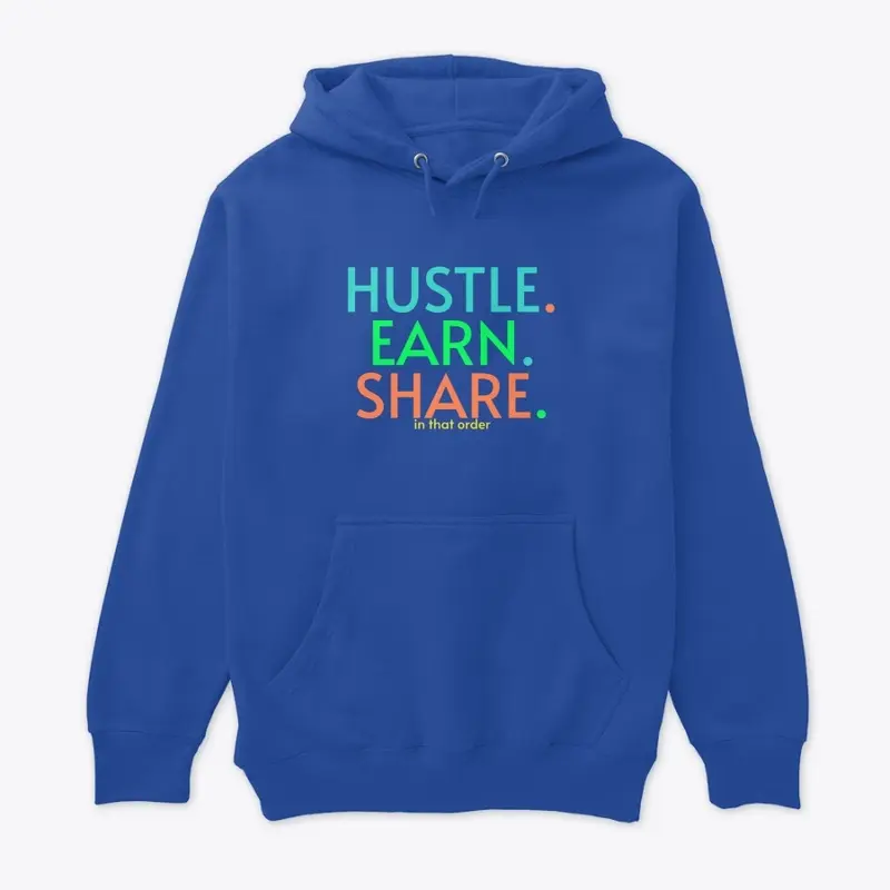 Hustle. Earn. Share.